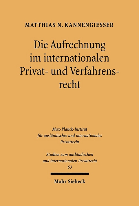 Die Aufrechnung im internationalen Privat- und Verfahrensrecht - Matthias N. Kannengießer