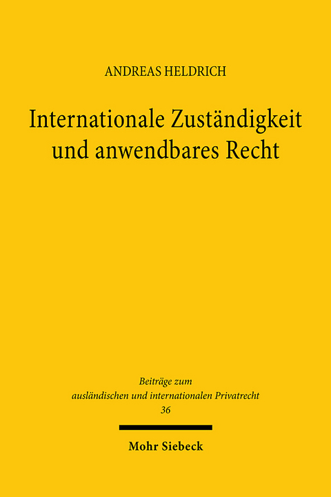 Internationale Zuständigkeit und anwendbares Recht - Andreas Heldrich
