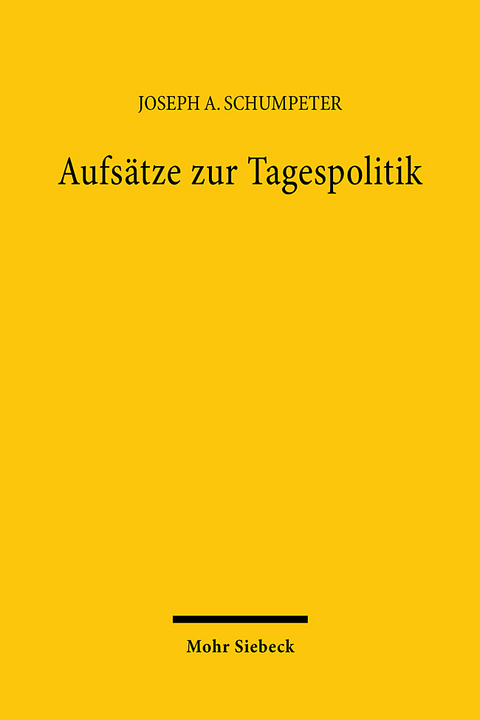 Aufsätze zur Tagespolitik - Joseph A. Schumpeter