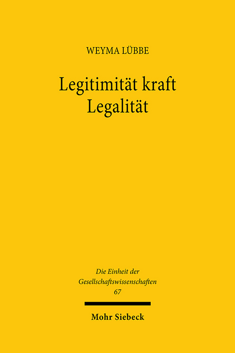 Legitimität kraft Legalität - Weyma Lübbe