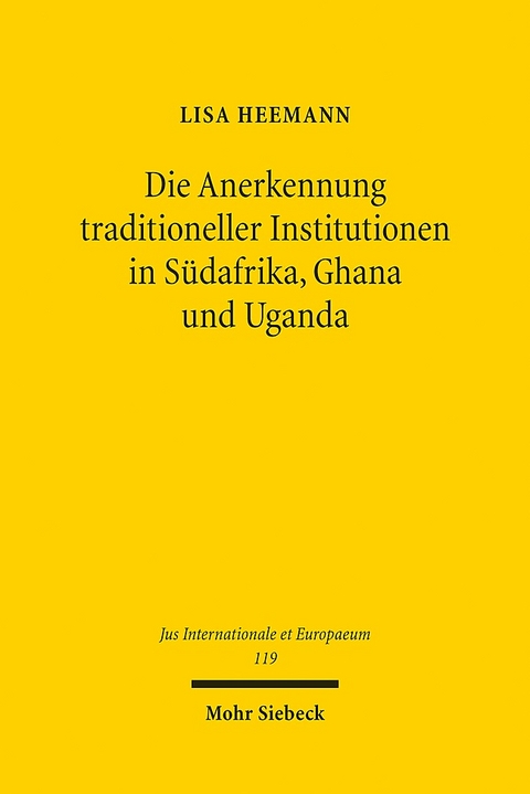 Die Anerkennung traditioneller Institutionen in Südafrika, Ghana und Uganda - Lisa Heemann