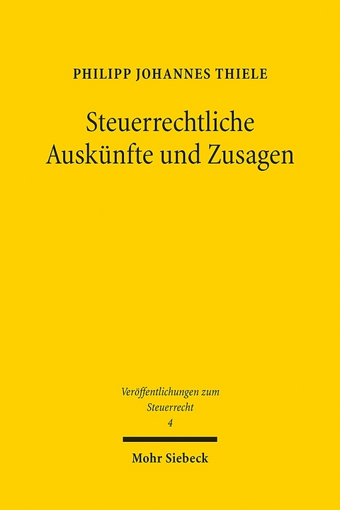 Steuerrechtliche Auskünfte und Zusagen - Philipp Johannes Thiele