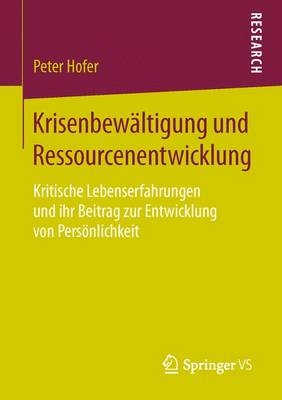 Krisenbewältigung und Ressourcenentwicklung - Peter Hofer