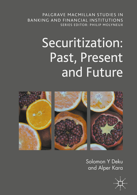 Securitization: Past, Present and Future - Solomon Y Deku, Alper Kara