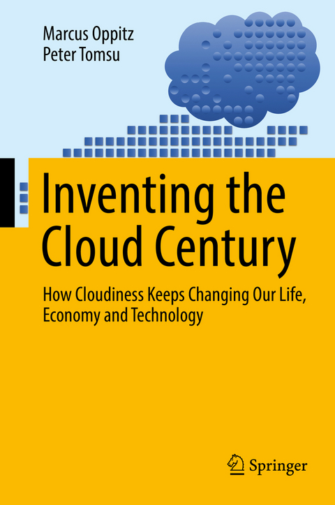 Inventing the Cloud Century - Marcus Oppitz, Peter Tomsu