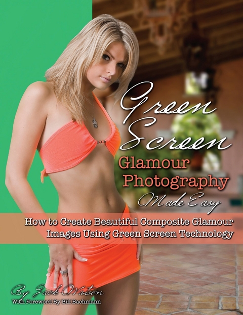 Green Screen Glamour Photography Made Easy -  Jack Watson