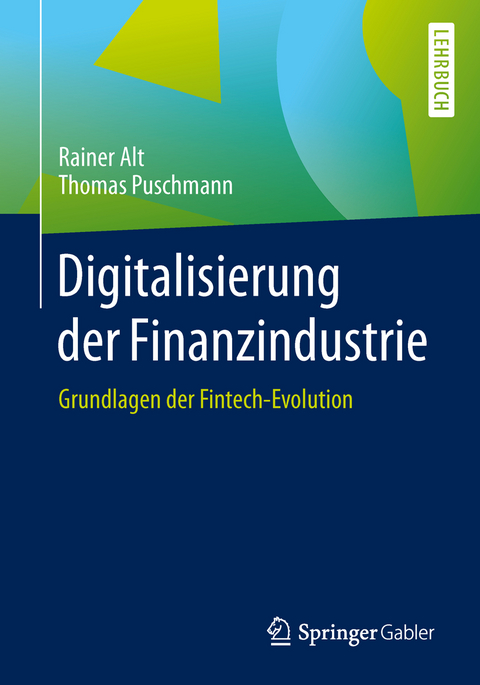 Digitalisierung der Finanzindustrie - Rainer Alt, Thomas Puschmann