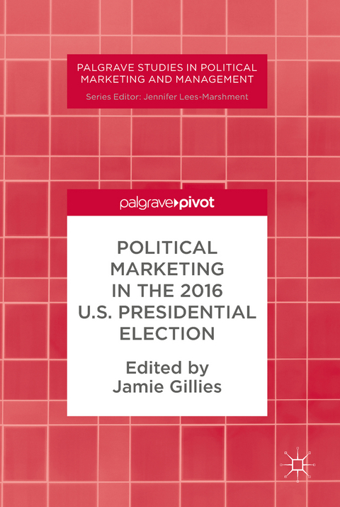 Political Marketing in the 2016 U.S. Presidential Election - 