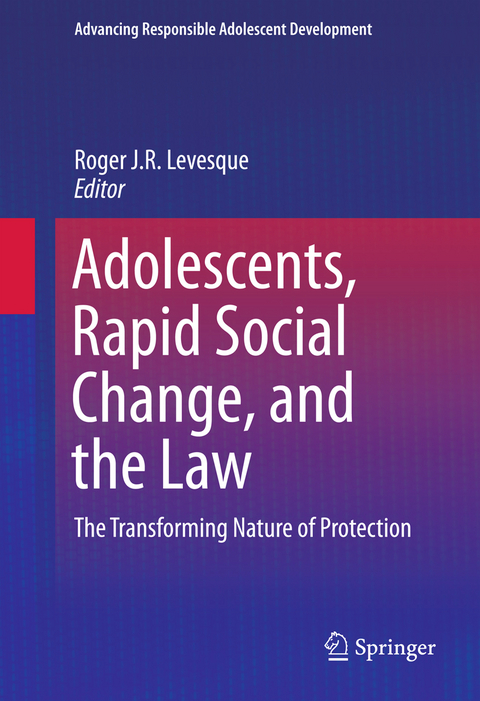 Adolescents, Rapid Social Change, and the Law - 