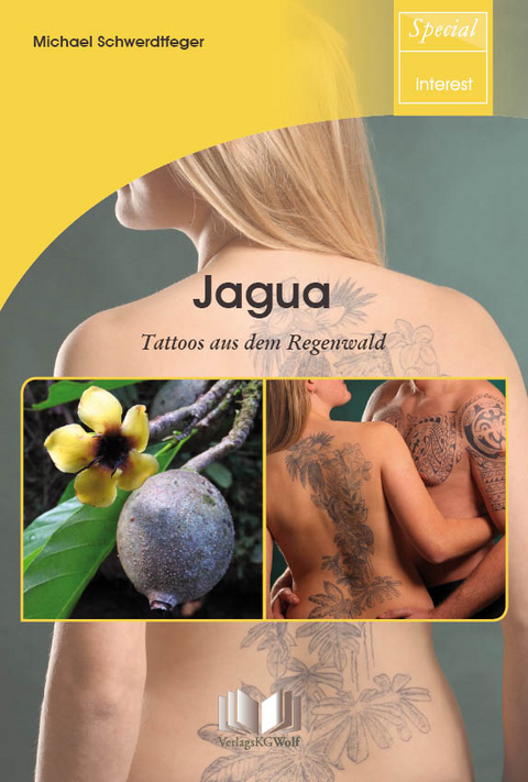 Jagua – Tattoos aus dem Regenwald - Michael Schwerdtfeger