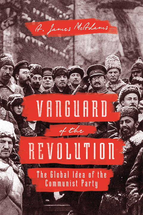 Vanguard of the Revolution -  A. James McAdams