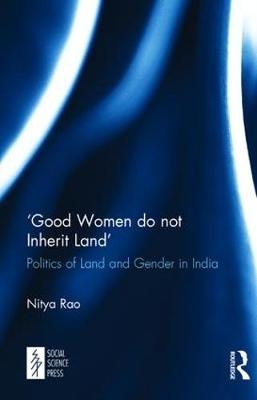 'Good Women do not Inherit Land' -  Nitya Rao
