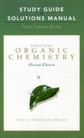 Study Guide and Solutions Manual for Essential Organic Chemistry - Paula Yurkanis Bruice