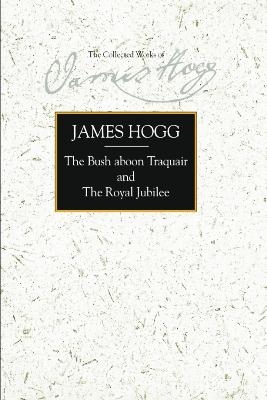The Bush Aboon Traquair and the Royal Jubilee - James Hogg