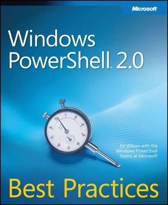 Windows PowerShell 2.0 Best Practices - Ed Wilson,  Windows PowerShell Teams at Microsoft