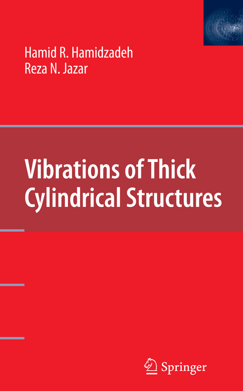 Vibrations of Thick Cylindrical Structures - Hamid R. Hamidzadeh, Reza N. Jazar