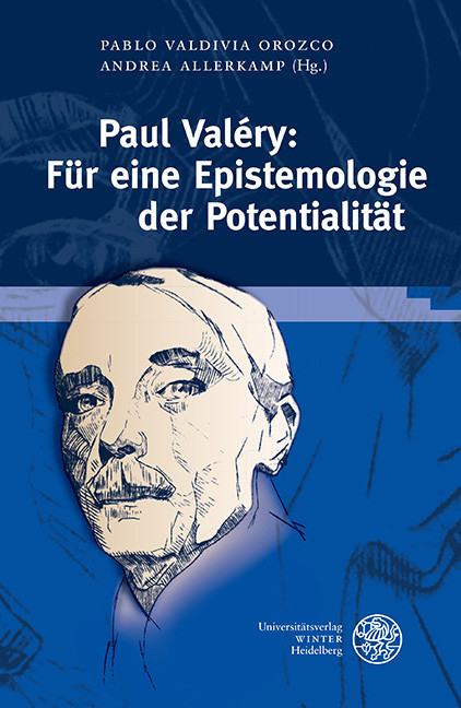 Paul Valéry: Für eine Epistemologie der Potentialität - 