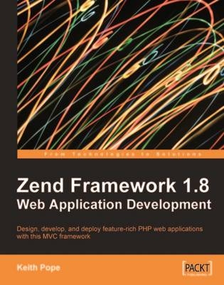 Zend Framework 1.8 Web Application Development - Keith Pope