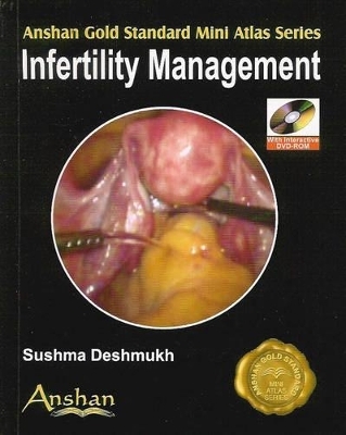 Mini Atlas of Infertility Management - Sushma Deshmukh
