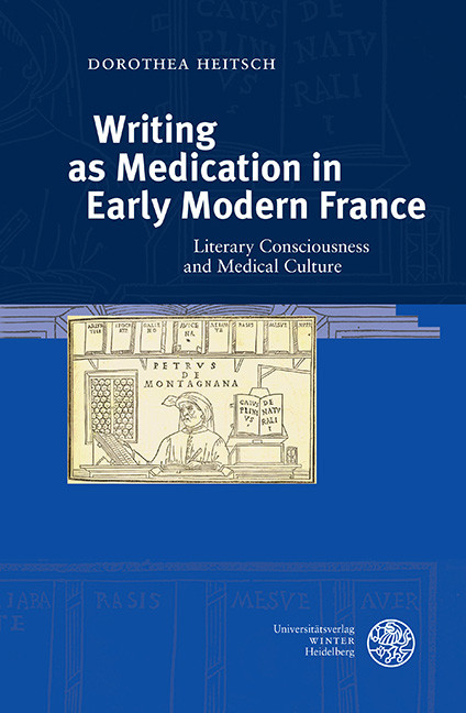 Writing as Medication in Early Modern France -  Dorothea Heitsch