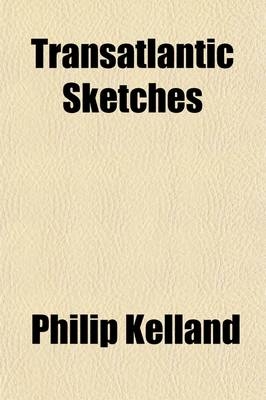 Transatlantic Sketches - Philip Kelland