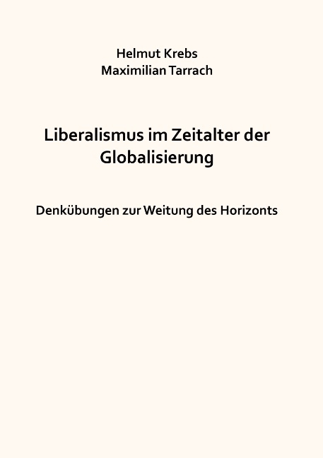 Liberalismus im Zeitalter der Globalisierung - Helmut Krebs, Maximilian Tarrach