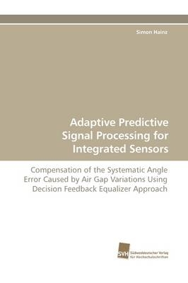 Adaptive Predictive Signal Processing for Integrated Sensors - Simon Hainz