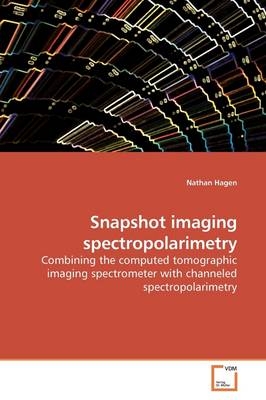Snapshot imaging spectropolarimetry - Nathan Hagen