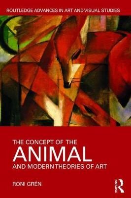 Concept of the Animal and Modern Theories of Art -  Roni Gren