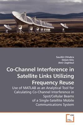 Co-Channel Interference in Satellite Links Utilizing Frequency Reuse - Saurbh Chhabra