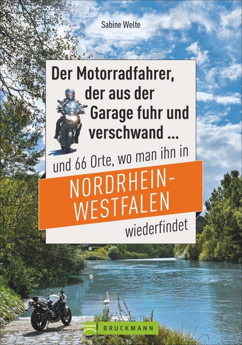 Der Motorradfahrer, der aus der Garage fuhr und verschwand ... - Sabine Welte