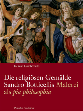 Die religiösen Gemälde Sandro Botticellis - Damian Dombrowski; Gerhard Wolf; Alessandro Nova