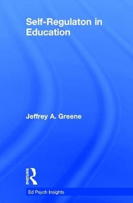 Self-Regulation in Education -  Jeffrey A. Greene