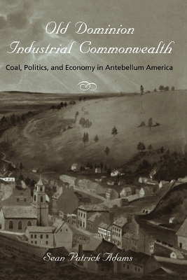 Old Dominion, Industrial Commonwealth - Sean Patrick Adams