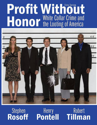 Profit Without Honor - Stephen M. Rosoff, Henry N. Pontell, Robert Tillman