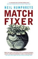 Match Fixer - Neil Humphreys