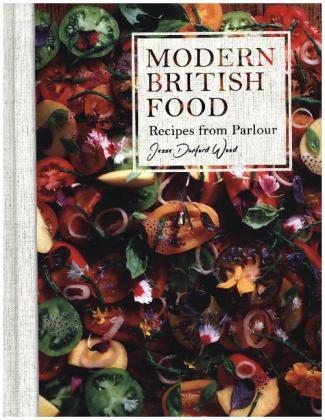 Modern British Food -  Dunford Wood Jesse Dunford Wood