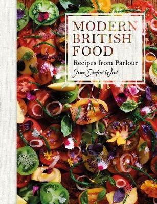 Modern British Food -  Dunford Wood Jesse Dunford Wood