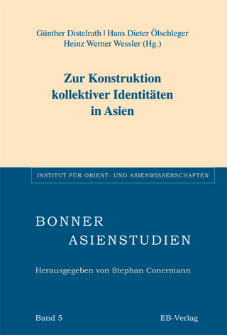Zur Konstruktion kollektiver Identitäten in Asien - Günther Distelrath; Hans D Ölschleger; Heinz W Wessler