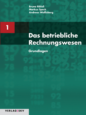 Das betriebliche Rechnungswesen / Das betriebliche Rechnungswesen Band 1 - Grundlagen - Bruno Röösli, Markus Speck, Andreas Wolfisberg