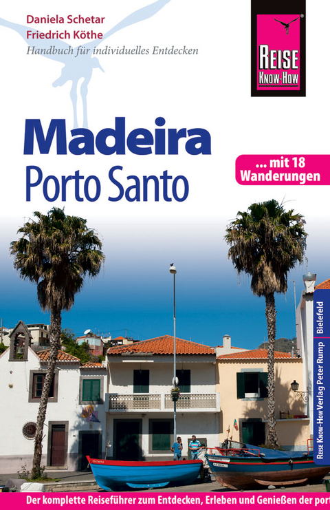 Reise Know-How Madeira und Porto Santo Mit 18 Wanderungen - Daniela Schetar, Friedrich Köthe