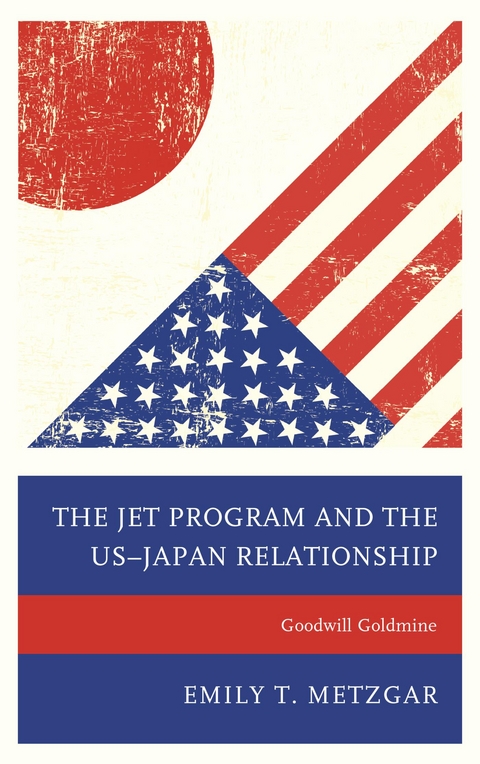 JET Program and the US-Japan Relationship -  Emily T. Metzgar