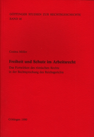 Freiheit und Schutz im Arbeitsrecht - Cosima Möller; Okko Behrends; Wolfgang Sellert