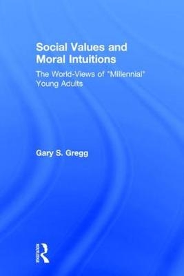 Social Values and Moral Intuitions -  Gary S. Gregg