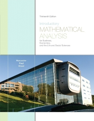 Introductory Mathematical Analysis for Business, Economics, and the Life and Social Sciences - Ernest Haeussler, Richard Paul, Richard Wood