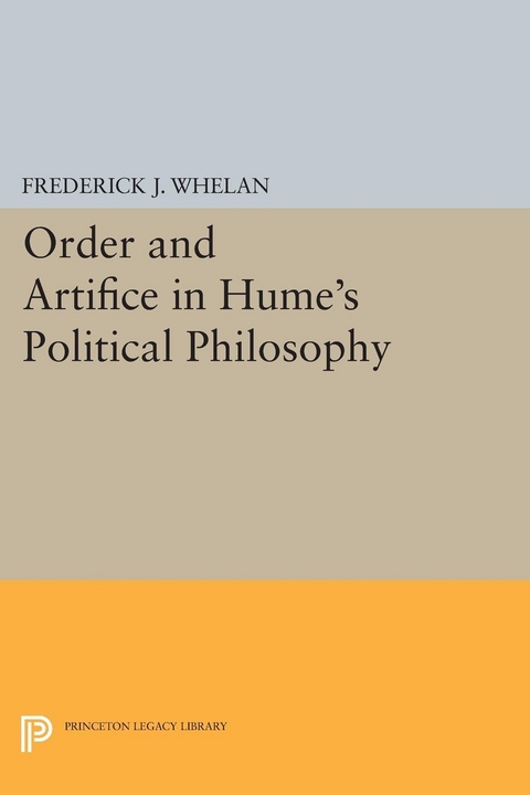 Order and Artifice in Hume's Political Philosophy -  Frederick J. Whelan