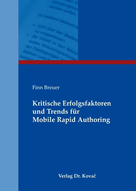 Kritische Erfolgsfaktoren und Trends für Mobile Rapid Authoring - Finn Breuer