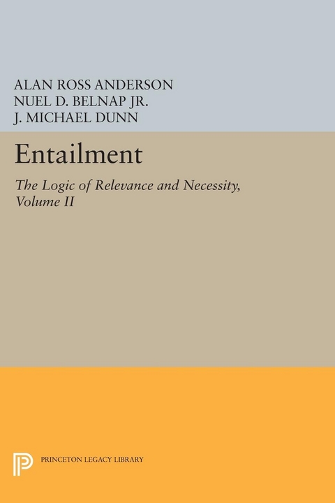 Entailment, Vol. II -  Alan Ross Anderson,  J. Michael Dunn,  Jr. Nuel D. Belnap