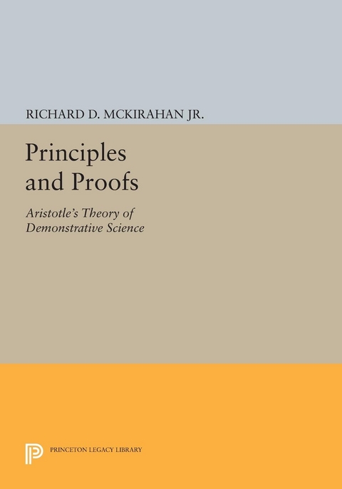 Principles and Proofs -  Richard D. McKirahan Jr.
