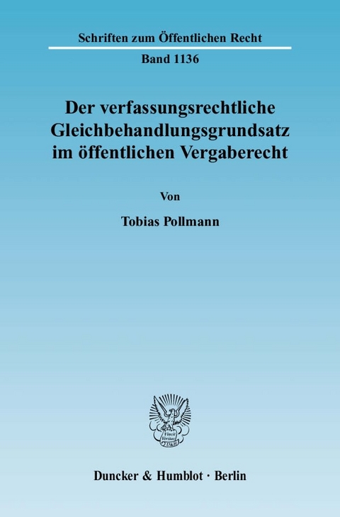 Der verfassungsrechtliche Gleichbehandlungsgrundsatz im öffentlichen Vergaberecht. - Tobias Pollmann